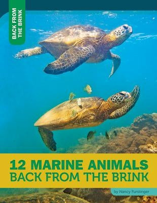 12 Marine Animals Back from the Brink by Furstinger, Nancy