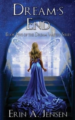 Dream's End: Book Five of the Dream Waters Series by Jensen, Erin a.