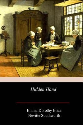 Hidden Hand by Nevitte Southworth, Emma Dorothy Eliza