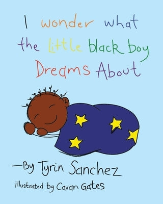 I wonder what the little black boy dreams about by Gates, Cavan