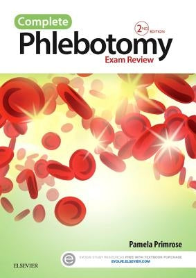 Complete Phlebotomy Exam Review by Primrose, Pamela