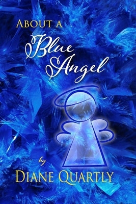 About a Blue Angel by Quartly, Diane