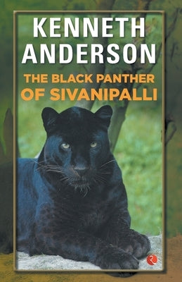 The Black Panther of Sivanipalli by Anderson, Kenneth