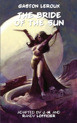 The Bride of the Sun by LeRoux, Gaston