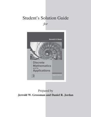 Student's Solutions Guide for Discrete Mathematics and Its Applications by Rosen, Kenneth