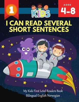 I Can Read Several Short Sentences. My Kids First Level Readers Book Bilingual English Norwegian: 1st step teaching your child to read 100 easy lesson by Club, Rockets Alexa