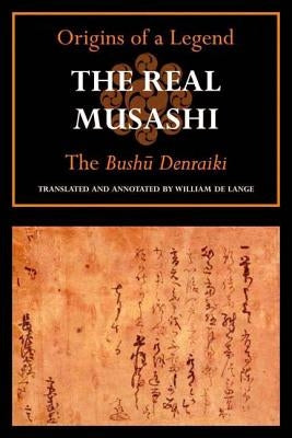 The Real Musashi: Origins of a Legend by Lange, William