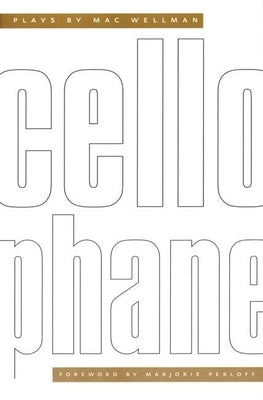 Cellophane: Plays by Mac Wellman by Wellman, Mac