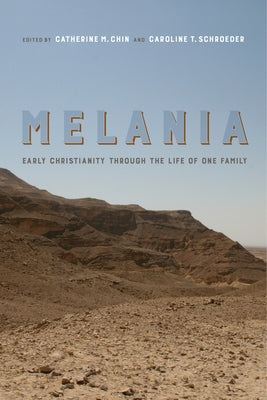 Melania: Early Christianity Through the Life of One Familyvolume 3 by Chin, Catherine Michael