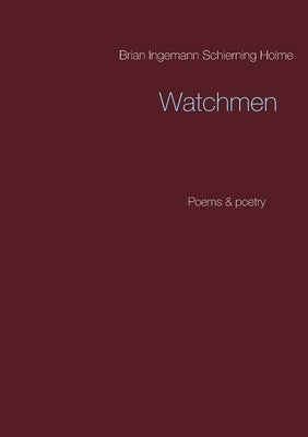 Watchmen by Holme, Brian Ingemann Schierning