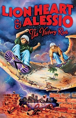 Lion Heart & Alessio: Volume 1 by Chapman, Megan Joy