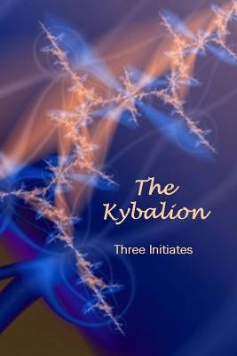 The Kybalion by Initiates, Three