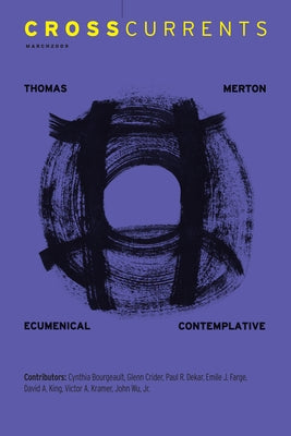 Crosscurrents: Thomas Merton: Volume 59, Number 1, March 2009 by Crider, Glenn