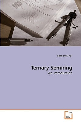 Ternary Semiring by Kar, Sukhendu