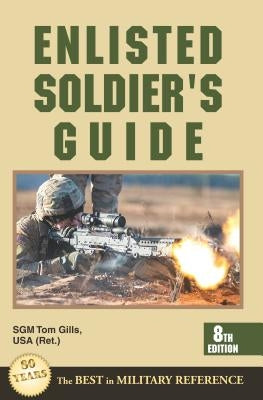 Enlisted Soldier's Guide by Gills, Thomas