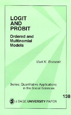 Logit and Probit: Ordered and Multinomial Models by Kant Borooah, Vani