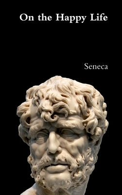 On the Happy Life by Seneca
