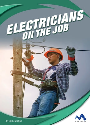 Electricians on the Job by Ayarbe, Heidi