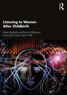 Listening to Women After Childbirth by Brodrick, Alison
