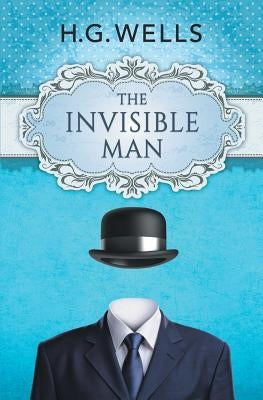 The Invisible Man by Wells, H. G.