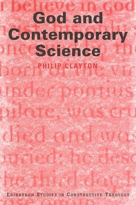 God and Contemporary Science by Clayton, Philip