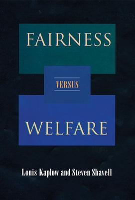 Fairness Versus Welfare by Kaplow, Louis