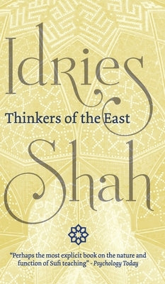 Thinkers of the East by Shah, Idries