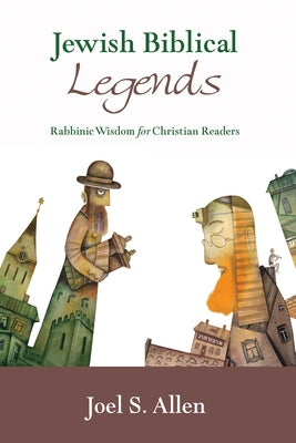 Jewish Biblical Legends by Allen, Joel S.