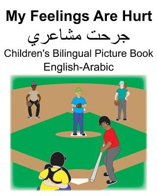 English-Arabic My Feelings Are Hurt/&#1580;&#1585;&#1581;&#1578; &#1605;&#1588;&#1575;&#1593;&#1585;&#1610; Children's Bilingual Picture Book by Carlson, Suzanne