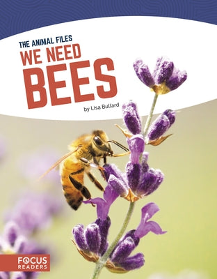 We Need Bees by Bullard, Lisa