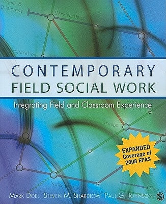Contemporary Field Social Work: Integrating Field and Classroom Experience by Doel, Mark