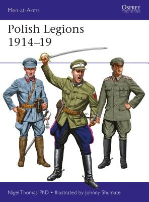 Polish Legions 1914-19 by Thomas, Nigel