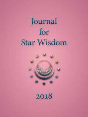 Journal for Star Wisdom 2018 by Powell, Robert a.