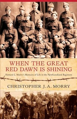 When the Great Red Dawn Is Shining by Morry, Christopher J. a.