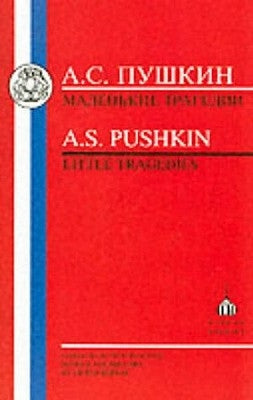 Pushkin: Little Tragedies by Pushkin, Aleksandr Sergeevich