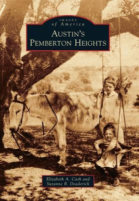 Austin's Pemberton Heights by Cash, Elizabeth A.