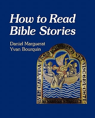 How to Read Bible Stories by Marguerat, Daniel And Yvan Bourquin
