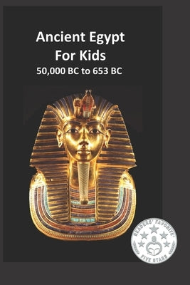 Ancient Egypt for Kids 50,000 BC to 653 BC: An Interactive Book by Linville, Rich