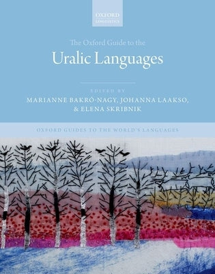 The Oxford Guide to the Uralic Languages by Bakró-Nagy, Marianne
