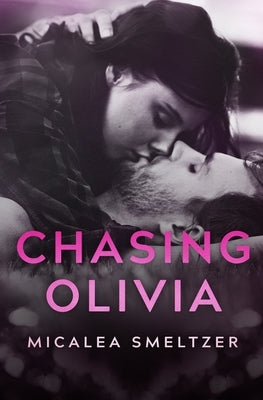 Chasing Olivia by Smeltzer, Micalea