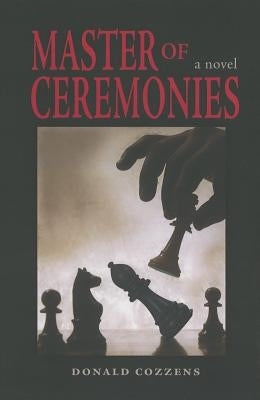Master of Ceremonies by Cozzens, Donald B.