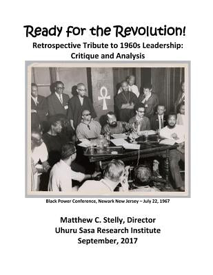 Ready for the Revolution! Retrospective Tribute to 1960s Leadership: Critique and Analysis by Stelly, Matthew C.