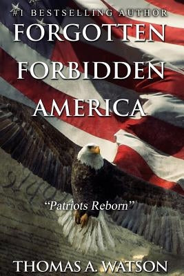 Forgotten Forbidden America_Patriots Reborn: Patriots Reborn by Burke, Cora
