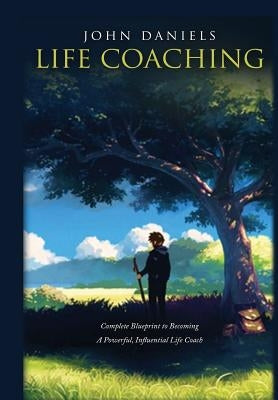 Life Coaching by Daniels, John