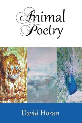 Animal Poetry by Horan, David