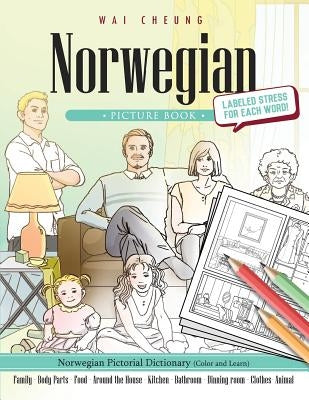 Norwegian Picture Book: Norwegian Pictorial Dictionary (Color and Learn) by Cheung, Wai