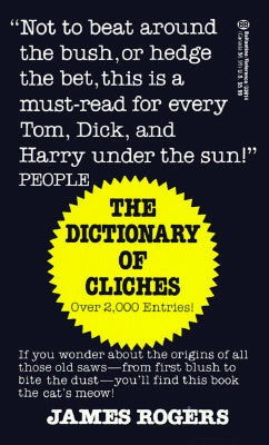 The Dictionary of Cliches by Rogers, James