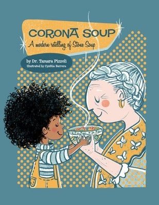 Corona Soup: A Modern Retelling of Stone Soup by Barrera, Cynthia