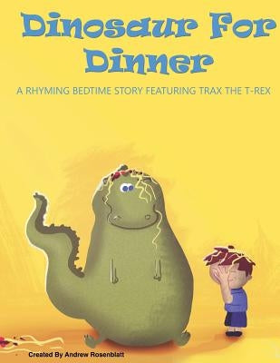 Dinosaur For Dinner: A Rhyming Bedtime Story Featuring Trax the T-Rex by Publishing, Paws Pals