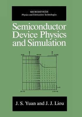 Semiconductor Device Physics and Simulation by Yuan, J. S.